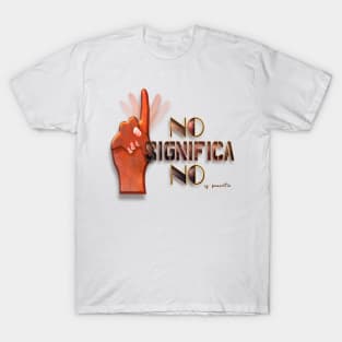 No means no (Spanish) T-Shirt